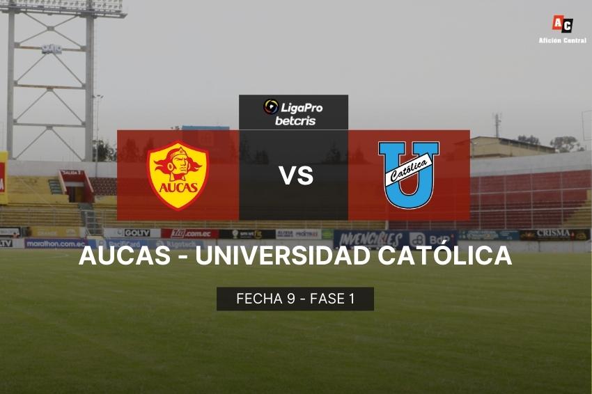Aucas vs Universidad Católica - LigaPro 2022